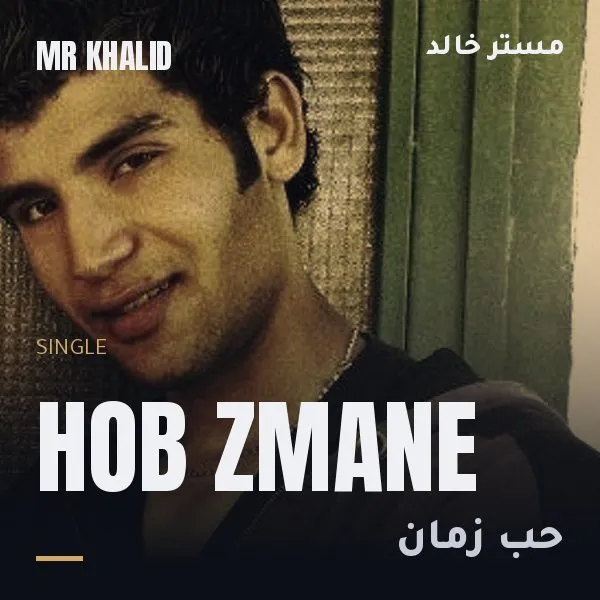Hob Zmane – Mr Khalid